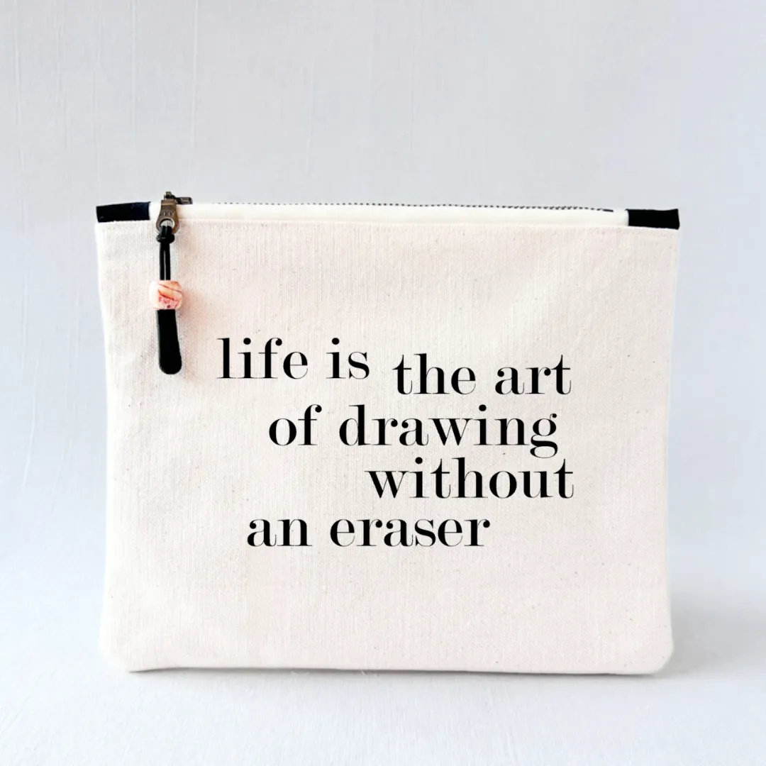 Canvas zip bag painted small  - life is the art of drawing without an eraser