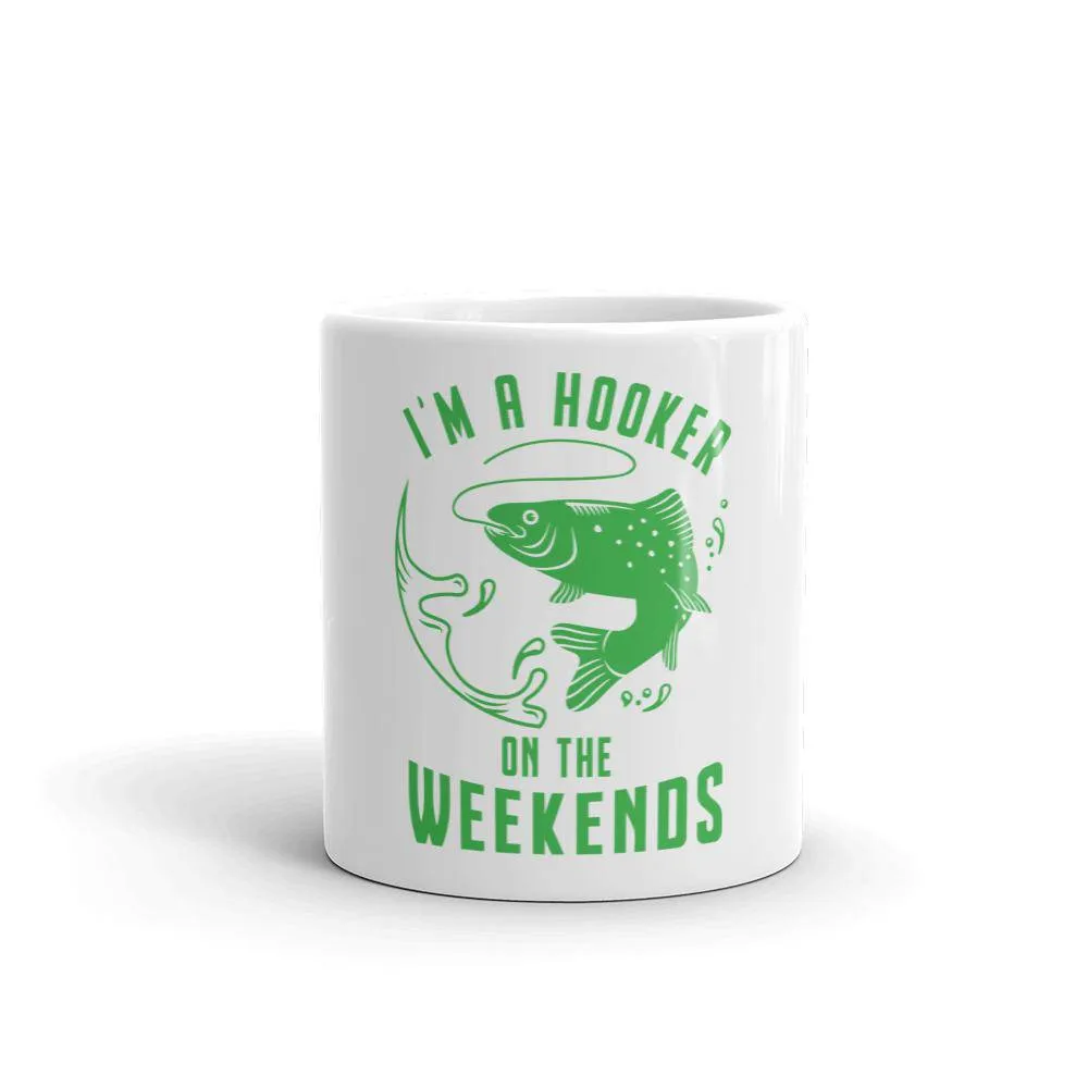 I’m a hooker on the weekends Mug