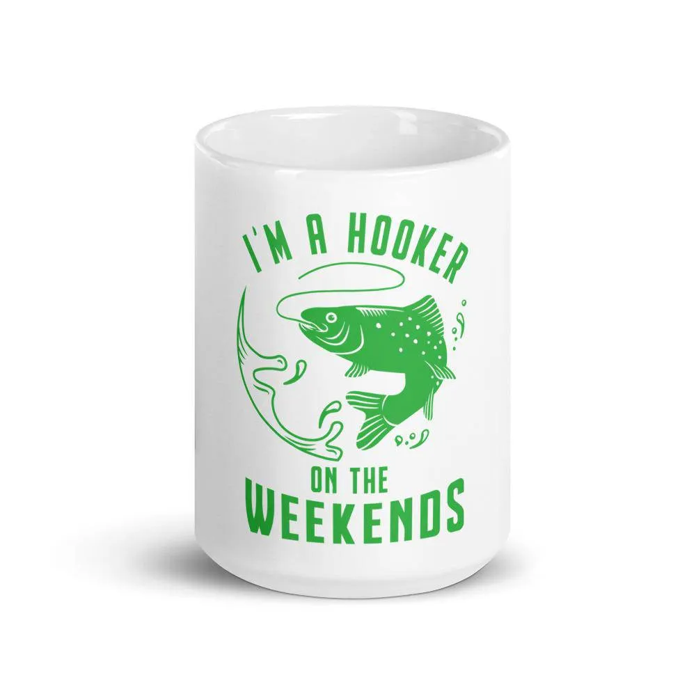 I’m a hooker on the weekends Mug